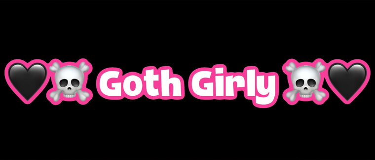 🖤 Goth Girly 🖤 cover image