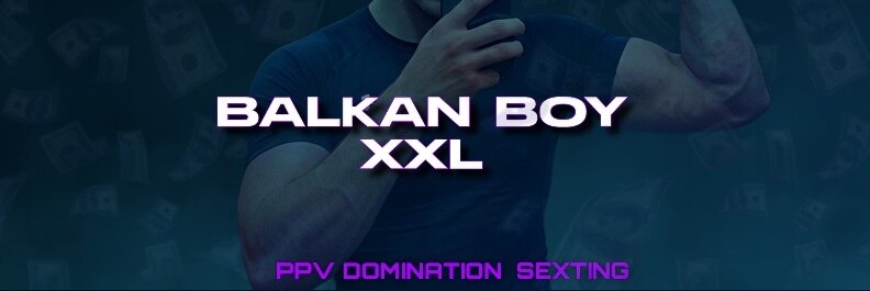 BALKAN BOY XXL • BALKANSKI XXL 🍆 banner image
