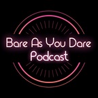 Bare as you Dare Podcast avatar