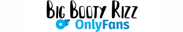 Big Booty Rizz ;P banner image