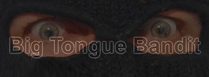 Big Tongue Bandit banner image