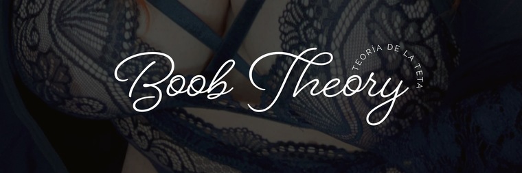 Boob Theory - “Teoría de la teta” banner image