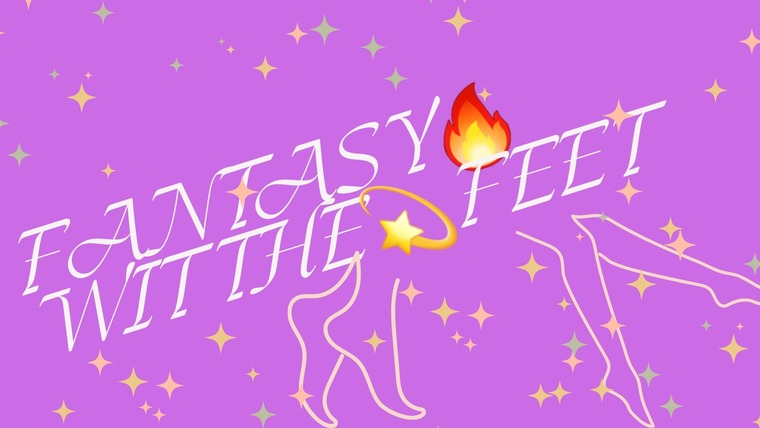 🌈FANTASY🔥WIT THE💫FEET🦶 cover image
