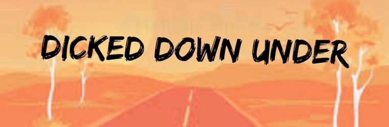 DICKED DOWN UNDER 🇦🇺 cover image