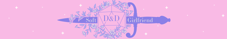 Soft D&D gf ✨ banner image
