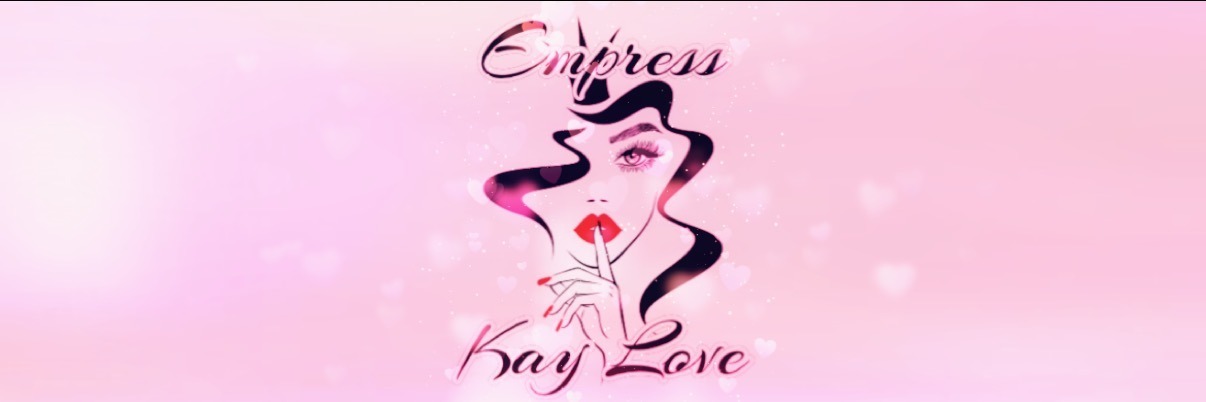 Empress Kay Love ๐ banner image