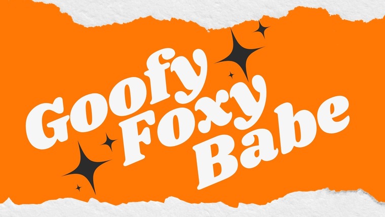 Goofy Foxy Babe ๐ banner image