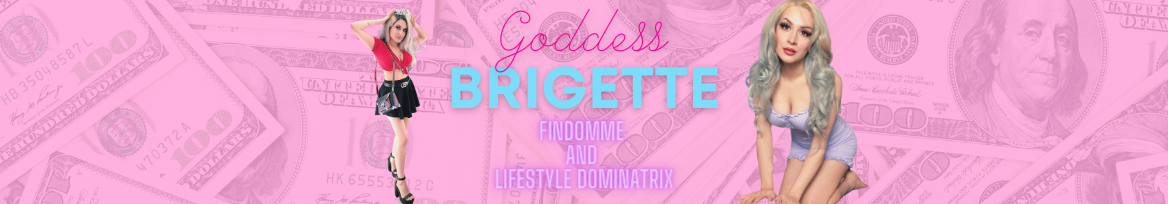 Goddess Brigette | Findom | Femdom | banner image
