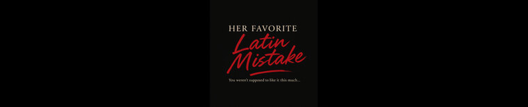 Her Favorite Latin Mistake banner image