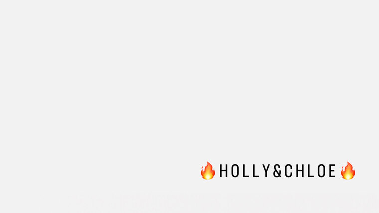 🔥 H O L L Y &amp; C H L O E 🔥 cover image