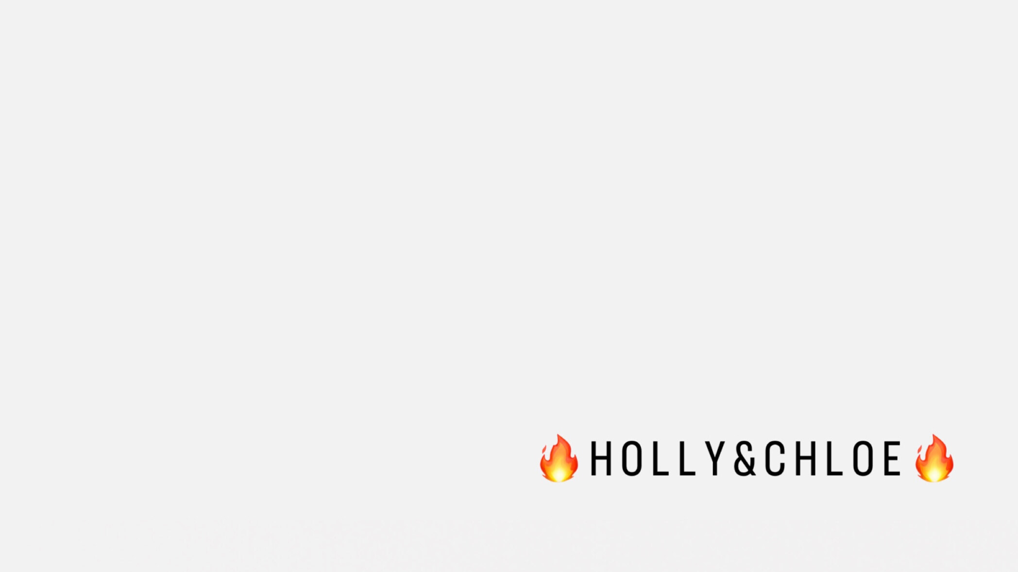 π₯ H O L L Y & C H L O E π₯ banner image