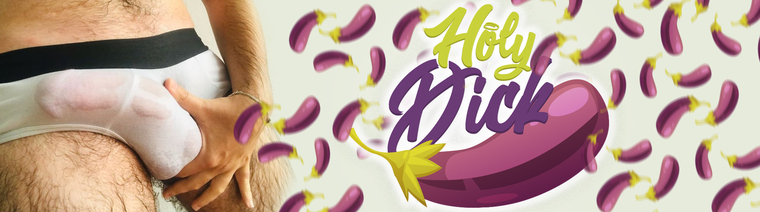 Holy Dick ππ₯ banner image