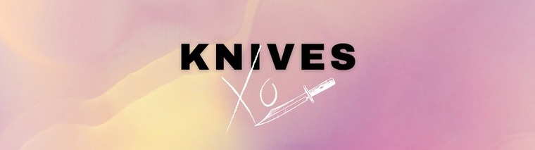 knives <3 xo banner image
