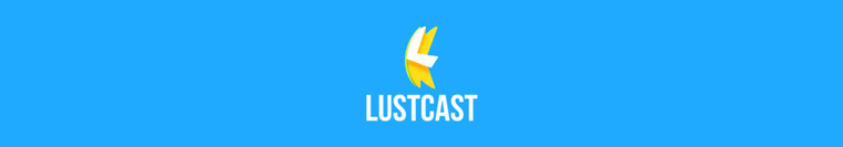 LustCast banner image
