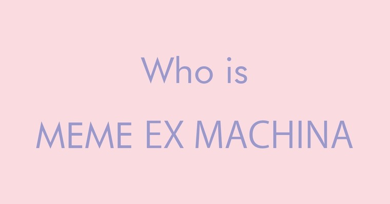 MEME EX MACHINA banner image