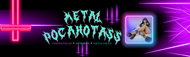 MetalPocahotass🪶🤎🤘🏾 banner image