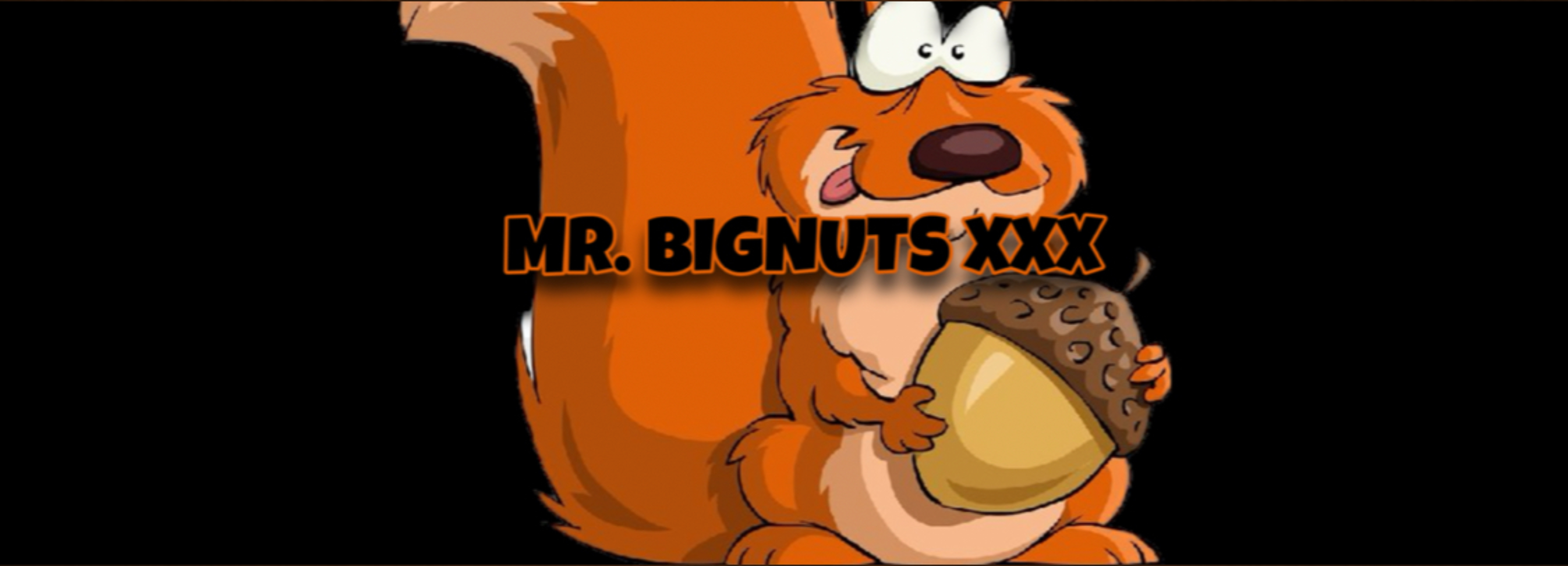 Mr. Big Nuts XXX 🌰😰🫨 banner image