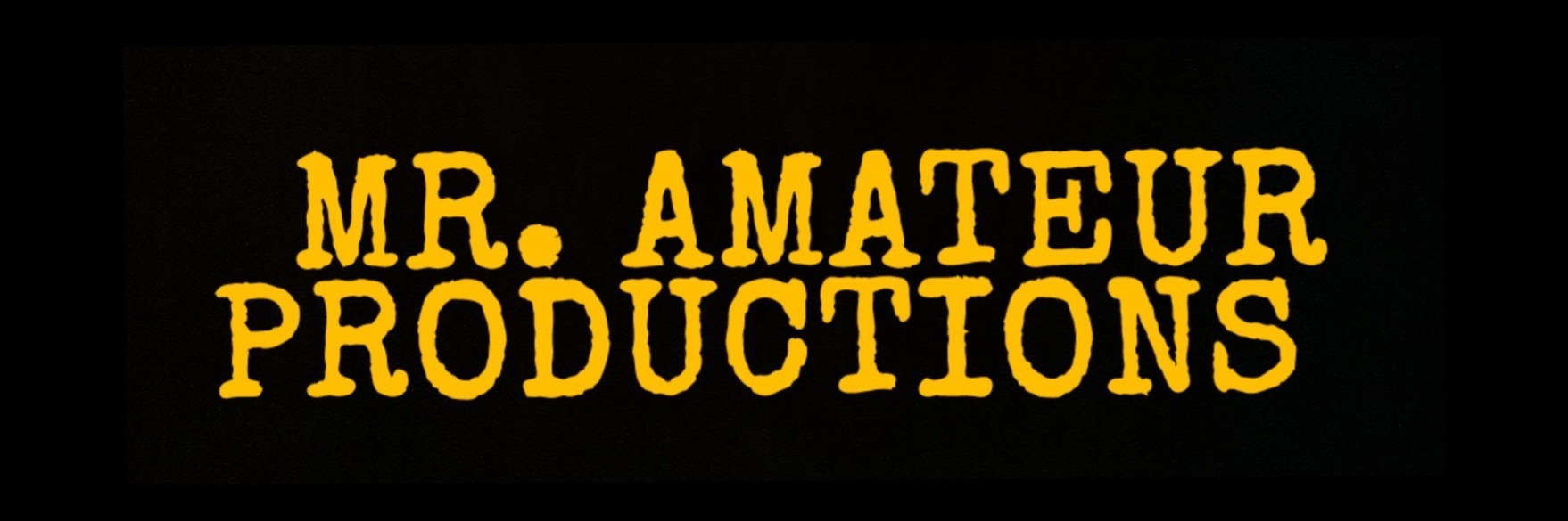 Mr.Amateur productions banner image