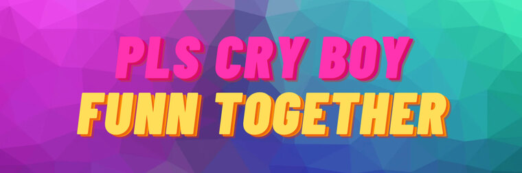Pls Cry Boy banner image