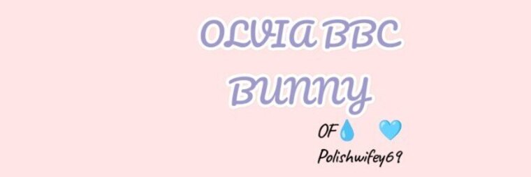POLISH WIFEY BBC BUNNY OLIVIA banner image
