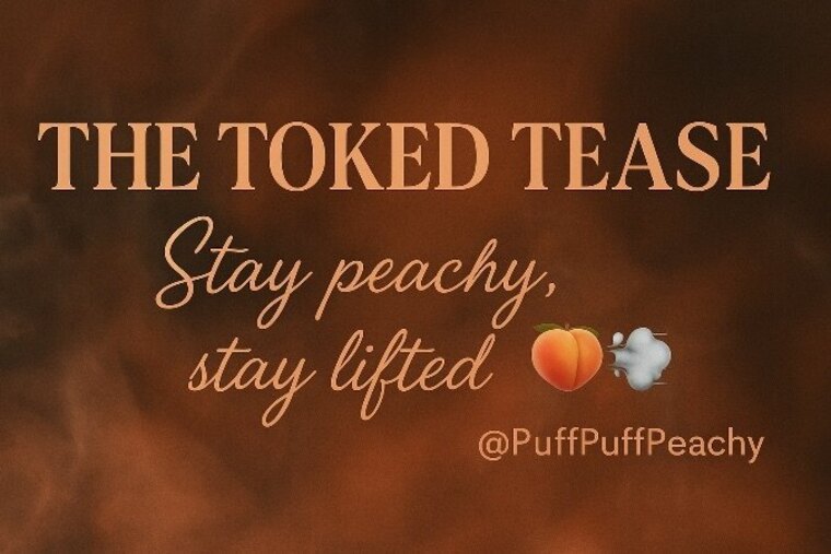 🌿 The Toked Tease 🍑 cover image
