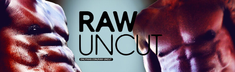 RAW UNCUT ๐ฅ banner image