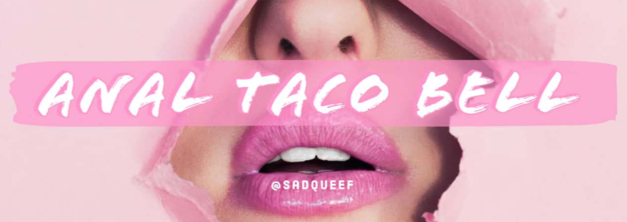 anal taco bell (free) banner image