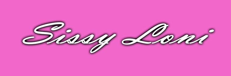 🩷 Sissy Loni 🩷 NO PPV 🩷 banner image