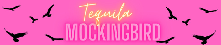Tequila Mockingbird banner image