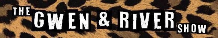 The Gwen & River Show cover image