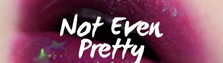 Not_Even_Pretty cover image