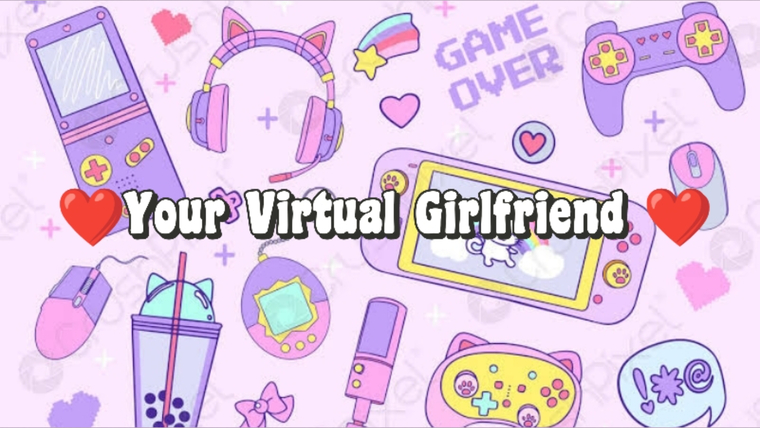 Your virtual girlfriend ❤️ cover image