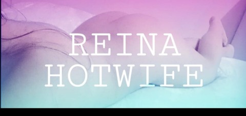 XReinaHotwifeX cover image